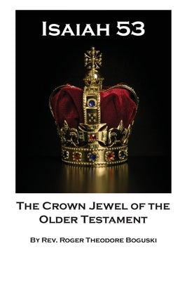 The Crown Jewel of the Older Testament by Boguski, Roger