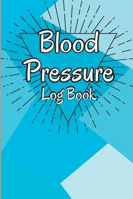 Blood Pressure Log Book: Complete Blood Pressure Chart and Tracker Log Book, Daily Blood Pressure Log, Monitor and Pulse Rate Organizer at Home by Schneider, Finn