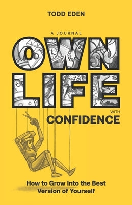 Own Life with Confidence: How to Grow into the Best Version of Yourself by Davo, El