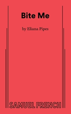 Bite Me by Pipes, Eliana