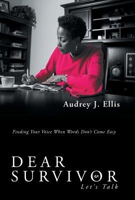 Dear Survivor: Let'S Talk by Ellis, Audrey J.