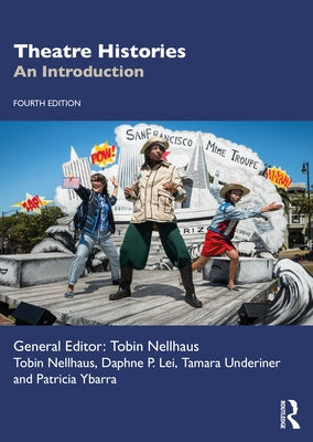 Theatre Histories: An Introduction by Nellhaus, Tobin