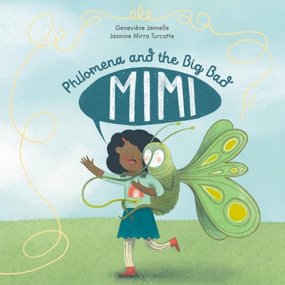 Philomena and the Big Bad Mimi by Jannelle, GeneviÃ¨ve