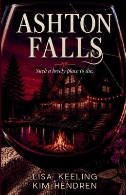 Ashton Falls: Such a Lovely Place to Die by Keeling, Lisa