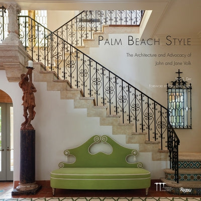 Palm Beach Style: The Architecture and Advocacy of John and Jane Volk by Day, Jane S.