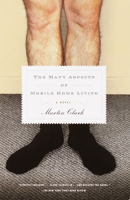 The Many Aspects of Mobile Home Living by Clark, Martin