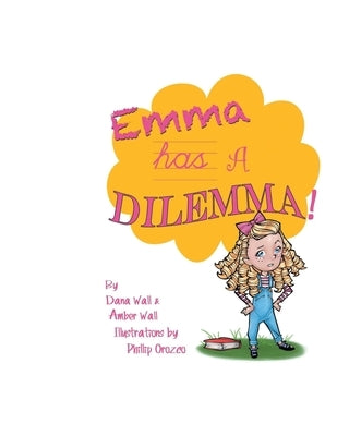 Emma Has a Dilemma by Wall, Dana