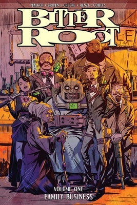 Bitter Root Volume 1: Family Business by Walker, David F.