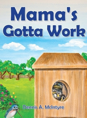 Mama's Gotta Work by McIntyre, Dennis