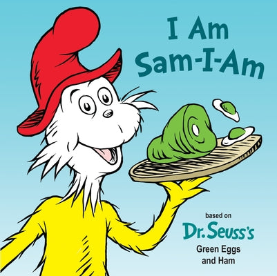 I Am Sam-I-Am: Based on Dr. Seuss's Green Eggs and Ham by Rabe, Tish