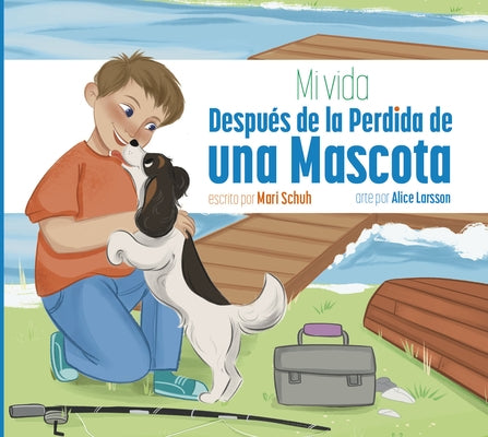 Mi Vida Después de la Perdida de Una Mascota by Schuh, Mari C.