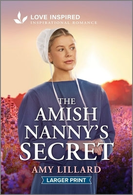 The Amish Nanny's Secret: An Uplifting Inspirational Romance by Lillard, Amy