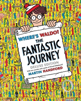 Where's Waldo? the Fantastic Journey: Deluxe Edition with New Searches and Collectible Poster (a Hidden Object Activity Book with Search & Find Puzzle by Handford, Martin