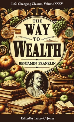 The Way to Wealth by Jones, Tracey C.