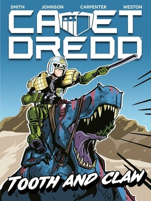 Cadet Dredd: Tooth and Claw by Smith, Matthew