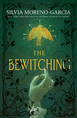 The Bewitching by Moreno-Garcia, Silvia