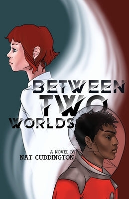 Between Two Worlds by Cuddington, Nat