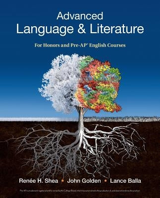 Advanced Language & Literature: For Honors and Pre-Ap(r) English Courses by Shea, Renee H.