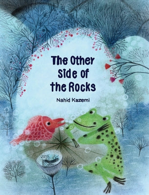The Other Side of the Rocks by Kazemi, Nahid