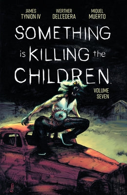 Something Is Killing the Children Vol. 7 by Tynion IV, James