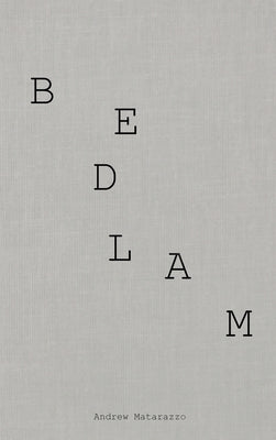 Bedlam by Matarazzo, Andrew