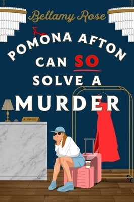 Pomona Afton Can So Solve a Murder by Rose, Bellamy