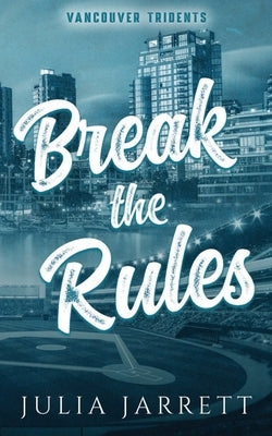 Break The Rules by Jarrett, Julia