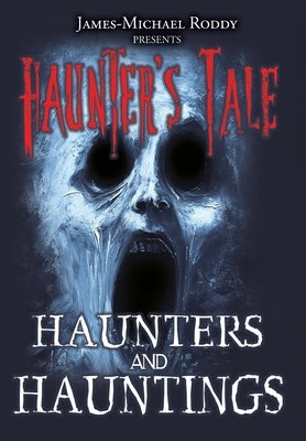 Haunters & Hauntings by Roddy, James-Michael