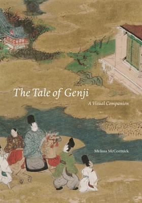 _the Tale of Genji_: A Visual Companion by McCormick, Melissa