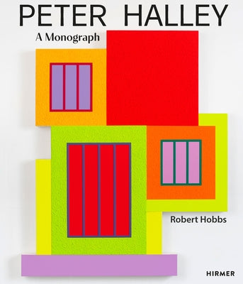Peter Halley: A Monograph by Hobbs, Robert