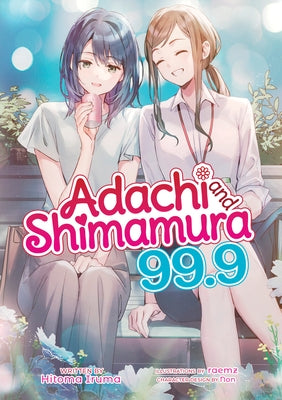 Adachi and Shimamura (Light Novel) Vol. 99.9 by Iruma, Hitoma
