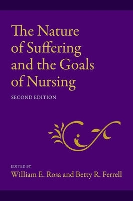 The Nature of Suffering and the Goals of Nursing by Rosa, William E.
