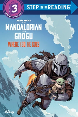 Where I Go, He Goes (Star Wars: The Mandalorian and Grogu) by Siglain, Michael