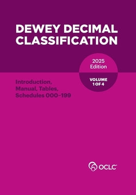 Dewey Decimal Classification, 2025 (Introduction, Manual, Tables, Schedules 000-199) (Volume 1 of 4) by Kyrios, Alex