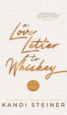 A Love Letter to Whiskey by Steiner, Kandi