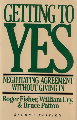 Getting to Yes: Negotiating Agreement Without Giving in by Ury, William L.