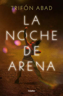 La Noche de Arena / The Night of Sand by Abad, Trif?n