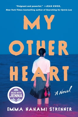 My Other Heart: A Read with Jenna Pick by Strenner, Emma Nanami