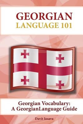 Georgian Vocabulary: A Georgian Language Guide by Iosava, Davit