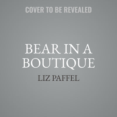 Bear in a Boutique by Paffel, Liz