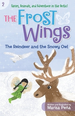 The Frost Wings: The Reindeer and the Snowy Owl by Pe&#195;&#177;a, Marisa