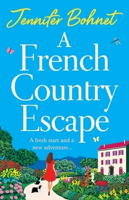 A French Country Escape by Bohnet, Jennifer