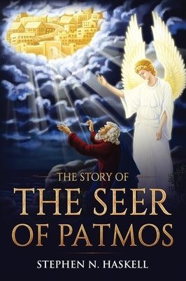 The Story of the Seer of Patmos by Haskell, Stephen N.