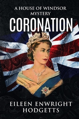 Coronation: A House of Windsor Mystery by Hodgetts, Eileen Enwright