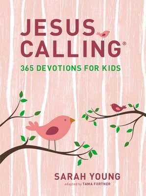 Jesus Calling: 365 Devotions for Kids (Girls Edition) by Young, Sarah