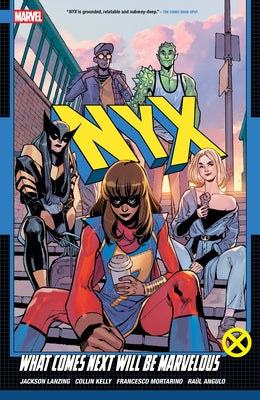 Nyx Vol. 1: What Comes Next Will Be Marvelous by Kelly, Collin