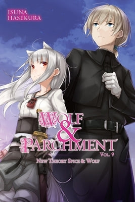 Wolf & Parchment: New Theory Spice & Wolf, Vol. 9 (Light Novel): Volume 9 by Hasekura, Isuna