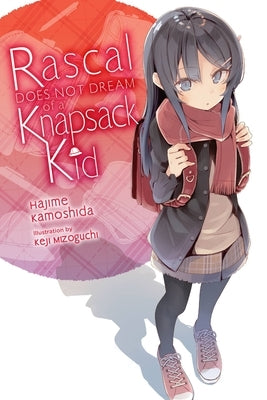 Rascal Does Not Dream of a Knapsack Kid (Light Novel): Volume 9 by Kamoshida, Hajime