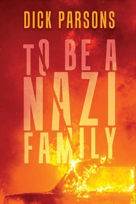 To Be a Nazi Family by Parsons, Dick