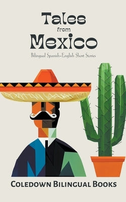 Tales from Mexico: Bilingual Spanish-English Short Stories by Books, Coledown Bilingual